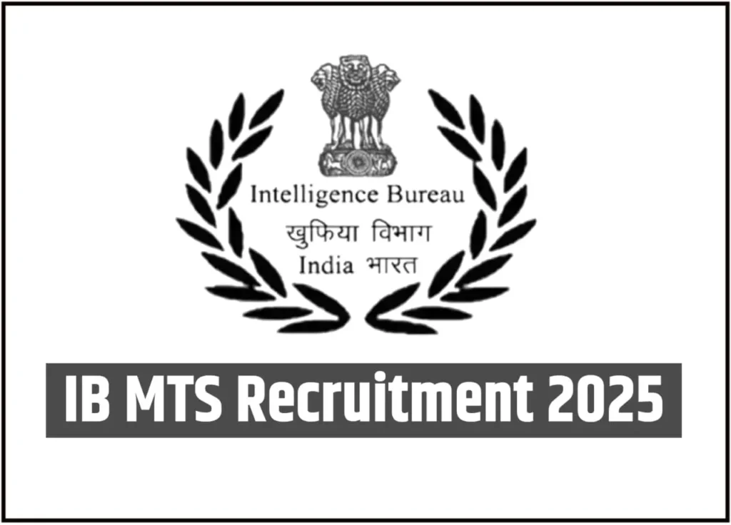 IB MTS Recruitment 2025: इंटेलिजेंस ब्यूरो में MTS के 362 पदों पर बंपर भर्ती, शैक्षणिक योग्यता 10वीं पास